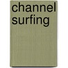 Channel Surfing by Michael J. Parsons