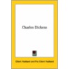 Charles Dickens by Fra Elbert Hubbard