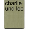 Charlie und Leo by Jochen Till
