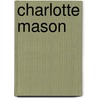 Charlotte Mason by Marian Wallace Ney
