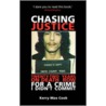 Chasing Justice door Kerry Max Cook
