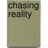 Chasing Reality door Mario Bunge