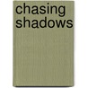 Chasing Shadows door John Baird