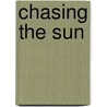 Chasing The Sun door Jr. Frederick G. Jones