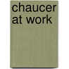 Chaucer At Work door Peter Brown