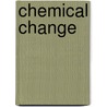 Chemical Change by Darlene R. Stille