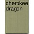 Cherokee Dragon