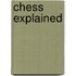 Chess Explained