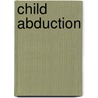 Child Abduction door Maurice Woodson
