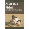 Chill Out Fido! by Nan Kene Arthur