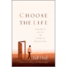 Choose The Life by Bill Hull