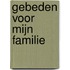 Gebeden voor mijn familie