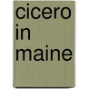 Cicero in Maine door Martha Baker Dunn