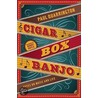 Cigar Box Banjo door Paul Quarrington