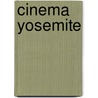 Cinema Yosemite door Del Ray Cross