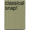 Classical Snap! by Unknown