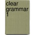 Clear Grammar 1
