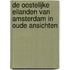 De Oostelijke Eilanden van Amsterdam in oude ansichten