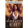 Clockwork Heart door Dru Pagliassotti