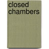 Closed Chambers by Edward Lazarus