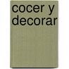 Cocer y Decorar door Susaeta