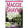 Colder Than Ice by Maggie Shayne