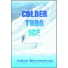 Colder Than Ice door Helen MacPherson