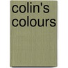 Colin's Colours door Carol Read