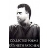 Collected Poems by Kenneth Patchen