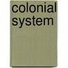 Colonial System door Henry Bliss