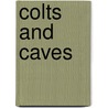 Colts And Caves door Claudia Anderson