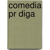Comedia Pr Diga by Luis De Miranda