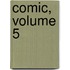 Comic, Volume 5