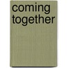 Coming Together by Klaus Ferdinand Hempfling