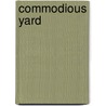 Commodious Yard by Bryan D. Hope