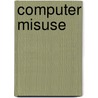 Computer Misuse door Stefan Fafinski
