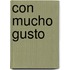 Con Mucho Gusto