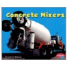 Concrete Mixers door Linda Williams