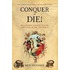 Conquer Or Die!