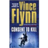 Consent To Kill door Vince Flynn