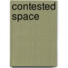 Contested Space door Gwynn Jenkins