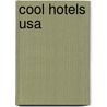 Cool Hotels Usa by John Smith