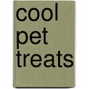 Cool Pet Treats door Pamela S. Price