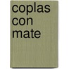 Coplas Con Mate door Angel Azarmendia
