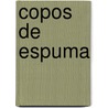 Copos de Espuma by Jose Maria Vargas Vila
