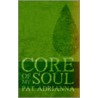 Core Of My Soul door Pat Adrianna