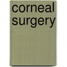 Corneal Surgery door Peter J. McDonnell