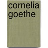 Cornelia Goethe by Sigrid Damm
