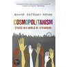 Cosmopolitanism door Kwame Anthony Appiah