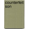 Counterfeit Son by Elaine Marie Alphin